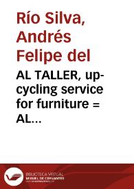 AL TALLER, up-cycling service for furniture = AL TALLER, Servicio de renovación para mobiliario