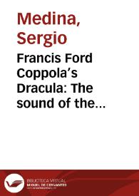 Francis Ford Coppola’s Dracula: The sound of the unnatural and ever changing nature of a vampire
