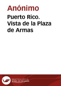 Puerto Rico. Vista de la Plaza de Armas