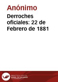 Derroches oficiales: 22 de Febrero de 1881