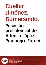 Posesión presidencial de Alfonso López Pumarejo. Foto 6
