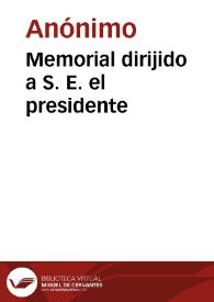 Memorial dirijido a S. E. el presidente