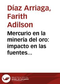 Mercurio en la minería del oro: impacto en las fuentes hídricas destinadas para consumo humano