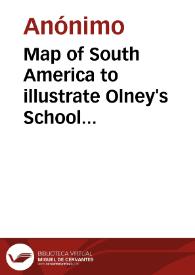 Map of South America to illustrate Olney's School Geography