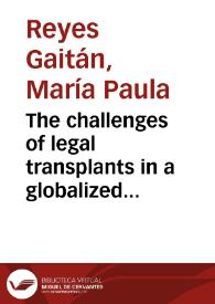 The challenges of legal transplants in a globalized context: A case study on ‘working’ examples = Los desafíos de los trasplantes legales en un contexto globalizado: Estudio de casos positivos
