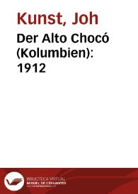 Der Alto Chocó (Kolumbien): 1912