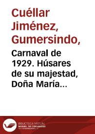 Carnaval de 1929. Húsares de su majestad, Doña María Teresa
