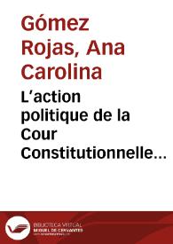 L’action politique de la Cour Constitutionnelle Colombienne: la défense d’une démocratie faible