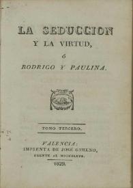 La seducción y la virtud ó Rodrigo y Paulina. Tomo tercero