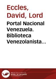 Portal Nacional Venezuela. Biblioteca Venezolanista Lord David Eccles de la Fundación John Boulton: Discurso de Lord David Eccles