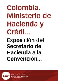 Exposición del Secretario de Hacienda a la Convención sobre los Negocios de su Departamento. Por: José Ignacio de Márquez - 1831