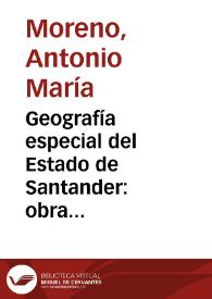 Geografía especial del Estado de Santander: obra destinada a las escuelas primarias del Estado