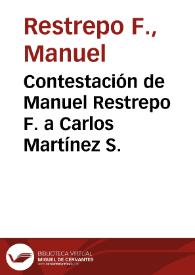 Contestación de Manuel Restrepo F. a Carlos Martínez S.
