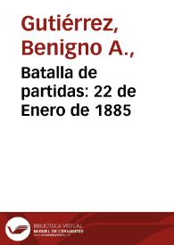 Batalla de partidas: 22 de Enero de 1885