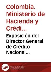 Exposición del Director General de Crédito Nacional sobre los Negocios de su Departamento hasta el 31 de agosto de 1847