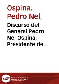 Discurso del General Pedro Nel Ospina, Presidente del Congreso:en el acto de posesión del nuevo Presidente de la República