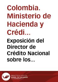 Exposición del Director de Crédito Nacional sobre los Negocios del Ramo de su Cargo - 1839. Por Lino de Pombo