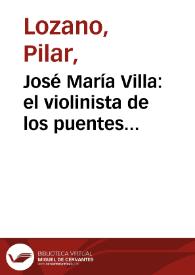 José María Villa: el violinista de los puentes colgantes