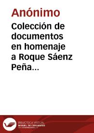 Colección de documentos en homenaje a Roque Sáenz Peña y otros