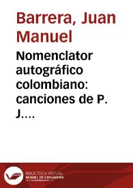 Nomenclator autográfico colombiano: canciones de P. J. de Beranger; traducidas en verso castellano