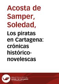Los piratas en Cartagena : crónicas histórico-novelescas
