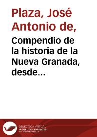 Compendio de la historia de la Nueva Granada, desde antes de su descubrimiento, hasta el 17 de noviembre de 1831