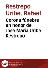 Corona fúnebre en honor de José María Uribe Restrepo