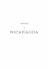 Historia de Nicaragua desde los tiempos más remotos hasta el año 1852