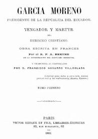 García Moreno, Presidente de la República del Ecuador. Vengador y mártir del derecho cristiano. Tomo primero