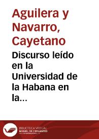 Discurso leído en la Universidad de la Habana en la apertura del curso académico de 1880 á 1881