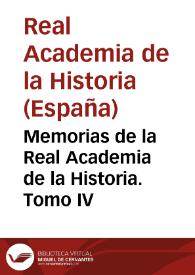 Memorias de la Real Academia de la Historia. Tomo IV