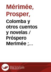 Colomba y otros cuentos y novelas / Próspero Merimée ; traducción de Angel de la guardia