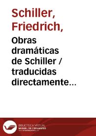 Obras dramáticas de Schiller / traducidas directamente al castellano de la edición alemana de cotta por Eduardo de Mier
