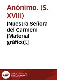 [Nuestra Señora del Carmen] [Material gráfico].]