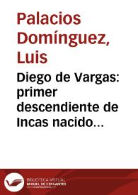 Diego de Vargas: primer descendiente de Incas nacido en España