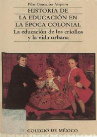 Historia de la educación en la época colonial. La educación de los criollos y la vida urbana