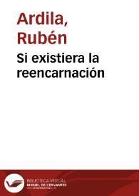Si existiera la reencarnación