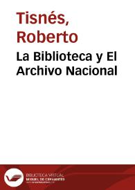 La Biblioteca y El Archivo Nacional