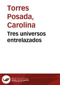 Tres universos entrelazados
