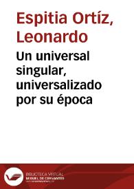 Un universal singular, universalizado por su época