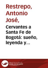 Cervantes a Santa Fe de Bogotá: sueño, leyenda y realidad