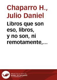 Libros que son eso, libros, y no son, ni remotamente, productos literarios