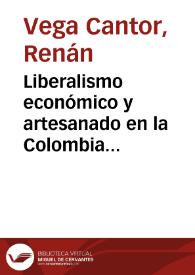 Liberalismo económico y artesanado en la Colombia decimonónica