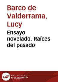 Ensayo novelado. Raíces del pasado