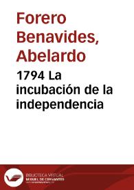 1794 La incubación de la independencia