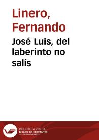 José Luis, del laberinto no salís