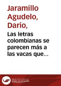 Las letras colombianas se parecen más a las vacas que al cacao