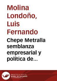 Chepe Metralla semblanza empresarial y política de José María Bernal Bernal