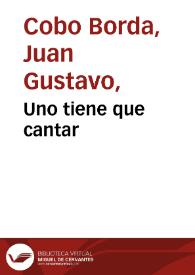 Uno tiene que cantar