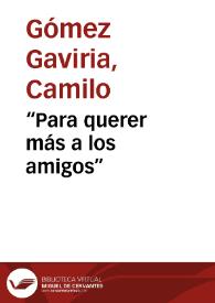 “Para querer más a los amigos”
